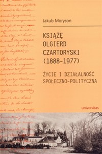 Obrazek Książę Olgierd Czartoryski (1888-1977) Życie i działalność społeczno-polityczna