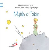 Myślę o to... - Antoine De Saint Exupery - Ksiegarnia w UK