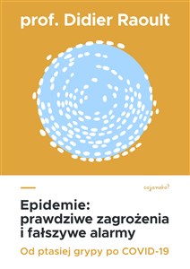 Obrazek Epidemie: prawdziwe zagrożenia i fałszywe alarmy Od ptasiej grypy po COVID-19