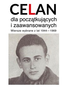 Obrazek Celan dla początkujących i zaawansowanych Wiersze wybrane z lat 1944-1969