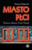 Miasto płc... - Katarzyna Kułakowska - Ksiegarnia w UK