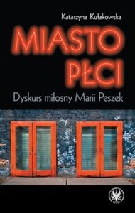 Obrazek Miasto płci Dyskurs miłosny Marii Peszek