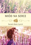 Zobacz : Miód na se... - Sarah-Kate Lynch
