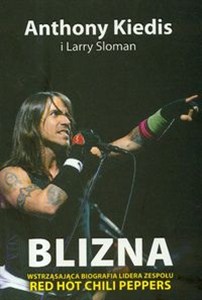 Obrazek Blizna Wstrząsająca biografia lidera zespołu Red Hot Chili Peppers