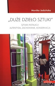Picture of Duże dzieło sztuki Sztuka instalacji. Autentyzm, zachowanie, konserwacja.