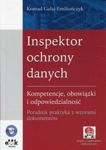 Obrazek Inspektor ochrony danych Kompetencje, obowiązki i odpowiedzialność. Poradnik praktyka z wzorami dokumentów.