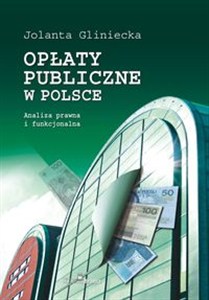 Obrazek Opłaty publiczne w Polsce Analiza prawna i funkcjonalna