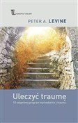 Uleczyć tr... - Peter A. Levine -  foreign books in polish 