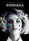 Książka : Rozwiązła - Jarosław Kamiński