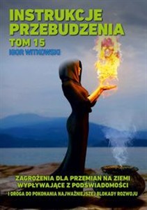 Picture of Instrukcje przebudzenia tom 15 Źródła zagrożeń dla przemian na Ziemi...