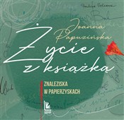 Książka : Życie z ks... - Joanna Papuzińska
