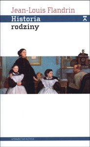 Obrazek Historia rodziny Pokrewieństwo, dom, seksualność w dawnym społeczeństwie