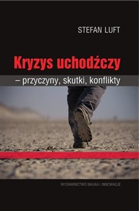 Obrazek Kryzys uchodźczy Przyczyny, skutki, konflikty