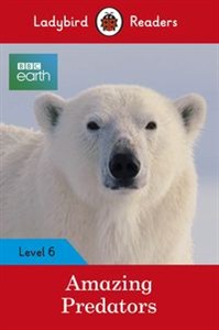 Obrazek BBC Earth Amazing Predators Ladybird Readers Level 6