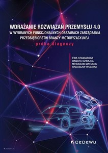 Obrazek Wdrażanie rozwiązań Przemysłu 4.0 w wybranych funkcjonalnych obszarach zarządzania przedsiębiorstw branży motoryzacyjnej