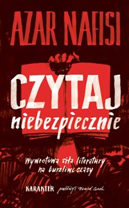 Obrazek Czytaj niebezpiecznie Wywrotowa siła literatury na burzliwe czasy