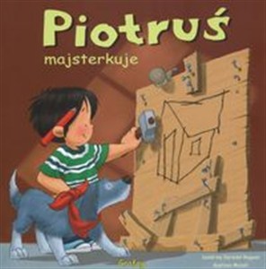 Obrazek Piotruś majsterkuje