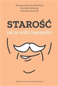 Starość ja... - Katarzyna Kaczorowska-Bray, Stanisław Milewski, M -  books from Poland