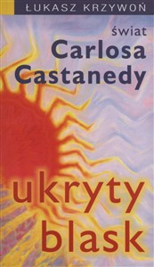 Picture of Ukryty blask świat Carlosa Castanedy