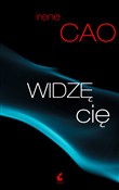 Zobacz : Widzę cię - Irene Cao