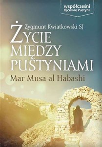 Obrazek Życie między pustyniami Mar Musa Al Habashi