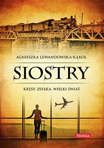 Obrazek Siostry Kresy, zsyłka. Wielki świat