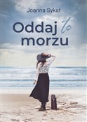 Oddaj to m... - Joanna Sykat - Ksiegarnia w UK