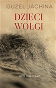 Zobacz : Dzieci Woł... - Guzel Jachina