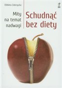 Zobacz : Schudnąć b... - Elżbieta Zubrzycka