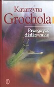 Zobacz : Przegryźć ... - Katarzyna Grochola