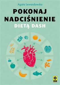 Obrazek Pokonaj nadciśnienie dietą DASH
