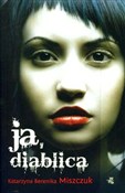 Książka : Ja, diabli... - Katarzyna Berenika Miszczuk