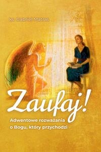 Obrazek Zaufaj! Adwentowe rozważania o Bogu, który przychodzi