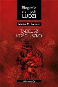 Obrazek Biografie słynnych ludzi. Tadeusz Kościuszko