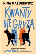 Polska książka : Kwanty nie... - Nina Mazurkiewicz