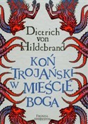 Polska książka : Koń Trojań... - Dietrich Hildebrand