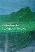 I wyspy zn... - Karolina Zawidzka -  Książka z wysyłką do UK