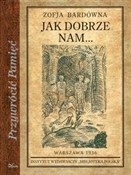 Jak dobrze... - Zofja Bardówna -  books in polish 