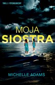Moja siost... - Michelle Adams -  foreign books in polish 