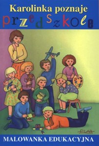 Picture of Karolinka poznaje przedszkole Malowanka edukacyjna