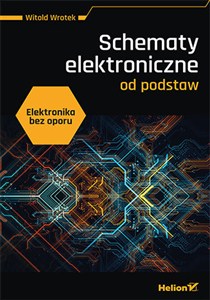 Obrazek Elektronika bez oporu Schematy elektroniczne od podstaw