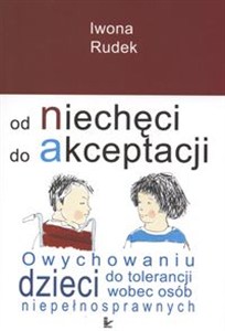 Obrazek Od niechęci do akceptacji O wychowaniu dzieci do tolerancji wobec osób niepełnosprawnych