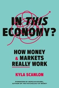 Obrazek In This Economy? How Money and Markets Really Work