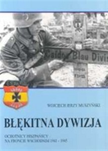 Obrazek Błękitna dywizja Ochotnicy hiszpańscy na froncie wschodnim 1941-1945