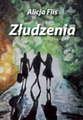 Złudzenia - Alicja Flis -  books in polish 
