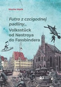 Picture of Futro z czcigodnej padliny... Volkstück od Nestroya do Fassbindera