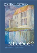 Polska książka : Dzieciństw... - Stanisław Kuczkowski