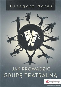 Obrazek Jak prowadzić grupę teatralną
