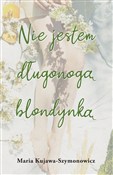 Zobacz : Nie jestem... - Maria Kujawa-Szymonowicz