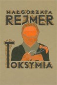 Toksymia - Małgorzata Rejmer - Ksiegarnia w UK